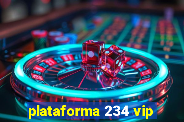 plataforma 234 vip